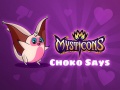 Παιχνίδι Mysticons Choko Say σε απευθείας σύνδεση