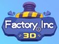 Παιχνίδι Εργοστάσιο Inc 3D σε απευθείας σύνδεση