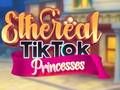 Παιχνίδι Εθερικές Πριγκίπισσες TikTok σε απευθείας σύνδεση