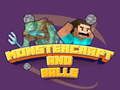 Παιχνίδι Monstercraft και Μπάλες σε απευθείας σύνδεση Παιχνίδι Monstercraft και Μπάλες σε απευθείας σύνδεση