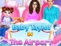 Παιχνίδι Μωρό Taylor στο Αεροδρόμιο σε απευθείας σύνδεση