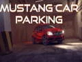 Παιχνίδι Πάρκινγκ αυτοκινήτου Mustang σε απευθείας σύνδεση Παιχνίδι Πάρκινγκ αυτοκινήτου Mustang σε απευθείας σύνδεση