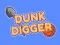 Παιχνίδι Dunk Ανασκαφέας σε απευθείας σύνδεση