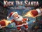 Παιχνίδι Kick The Santa: Christmas Buddy σε απευθείας σύνδεση