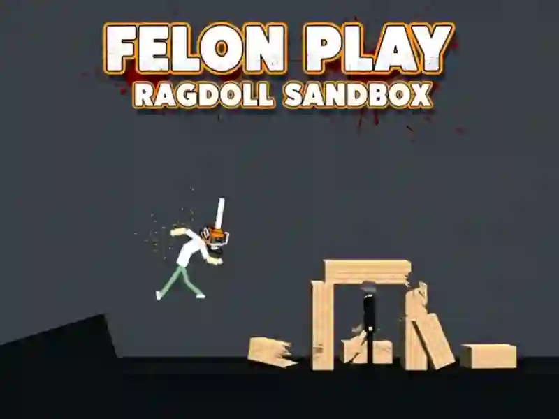Παιχνίδι Felon Play: Ragdoll Sandbox σε απευθείας σύνδεση