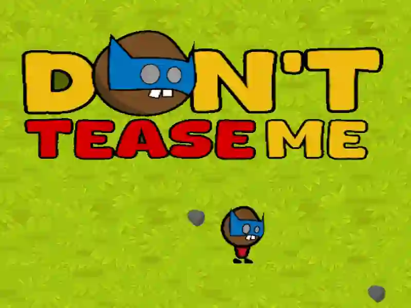 Παιχνίδι Μην με πειράζεις σε απευθείας σύνδεση Παιχνίδι Μην με πειράζεις σε απευθείας σύνδεση