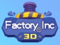 Παιχνίδι Εργοστάσιο Inc 3D σε απευθείας σύνδεση