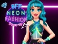 Παιχνίδι BFF Νεόν Μόδα Ντύσιμο σε απευθείας σύνδεση