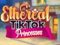 Παιχνίδι Εθερικές Πριγκίπισσες TikTok σε απευθείας σύνδεση