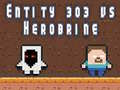 Παιχνίδι Οντότητα 303 εναντίον Herobrine σε απευθείας σύνδεση