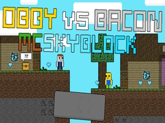 Παιχνίδι Obby εναντίον Bacon: MCSkyblock σε απευθείας σύνδεση