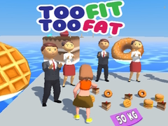Παιχνίδι Πολύ fit, πολύ παχύς σε απευθείας σύνδεση